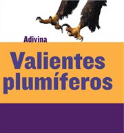 Valientes plumíferos (Feathered and fierce): águila (bald eagle) cover image