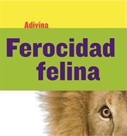 Ferocidad felina (fiercely feline): león (lion) cover image