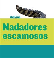 Nadadores escamosos (scaly swimmers): cocodrilo (crocodile) cover image