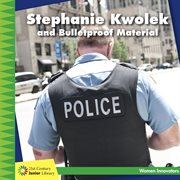 Stephanie Kwolek and bulletproof material cover image