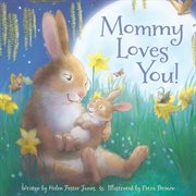 Mommy loves you! cover image