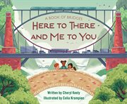 A book of bridges. Here To There and Me To You cover image