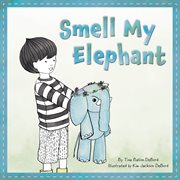 Smell my elephant cover image