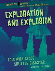 Exploration and explosion : Columbia Space Shuttle disaster cover image