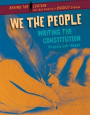 We the people : writing the Constitution cover image