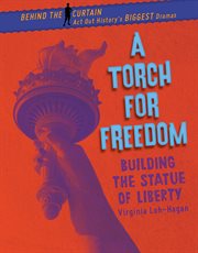 A torch for freedom : building the Statue of Liberty cover image