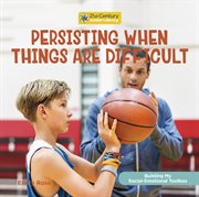Persisting when things are difficult cover image