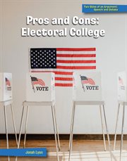 Pros and cons : the electoral college cover image
