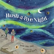 Hush-a-bye night : goodnight Lake Superior cover image