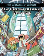 The creeping librarian: dead silence : Dead Silence cover image