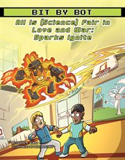 All is (science) fair in love and war: sparks ignite : Sparks Ignite cover image