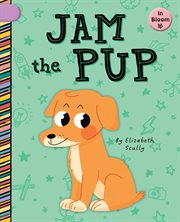 Jam the Pup : In Bloom cover image
