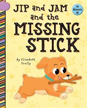 Jip and Jam and the Missing Stick : In Bloom cover image