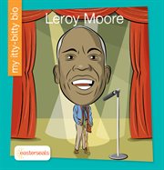 Leroy Moore : My Itty-Bitty Bio cover image
