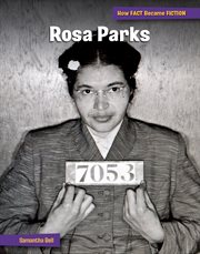 Rosa Parks : The Making of a Myth. How FACT Became FICTION cover image
