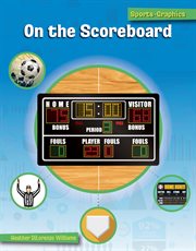 On the Scoreboard : Sports-Graphics cover image
