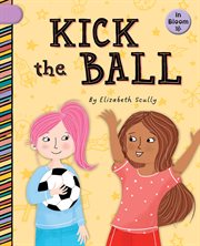 Kick the Ball : In Bloom cover image