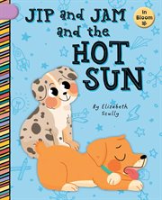 Jip and Jam and the Hot Sun : In Bloom cover image
