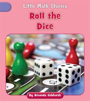 Roll the Dice : Little Math Stories cover image