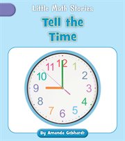 Tell the Time : Little Math Stories cover image