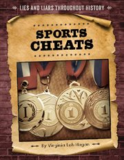 Sports Cheats : Lies and Liars Throughout History cover image