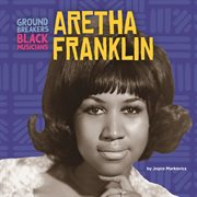 Aretha Franklin : Groundbreakers: Black Musicians cover image