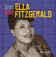 Ella Fitzgerald : Groundbreakers: Black Musicians cover image
