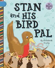 Stan and His Bird Pal : In Bloom cover image