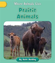 Prairie Animals : Where Animals Live cover image
