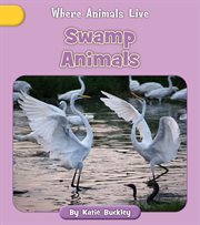 Swamp Animals : Where Animals Live cover image