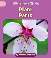 Plant Parts : Little Science Stories cover image