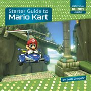 Starter Guide to Mario Kart : Unofficial Guides Junior cover image