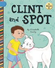Clint and Spot : In Bloom cover image