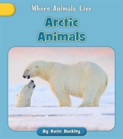 Arctic animals. Where animals live cover image