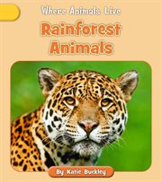 Rainforest Animals : Where Animals Live cover image