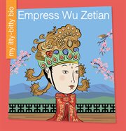Empress Wu Zetian : My Early Library: My Itty-Bitty Bio cover image