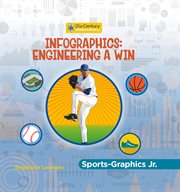 Infographics : Engineering a Win. 21st Century Junior Library: Sports-Graphics Jr cover image