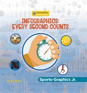 Infographics : Every Second Counts. 21st Century Junior Library: Sports-Graphics Jr cover image