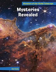 Mysteries Revealed : 21st Century Skills Library: Wonders of the Webb Telescope cover image