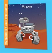 Rover : My Guide to Space Exploration cover image
