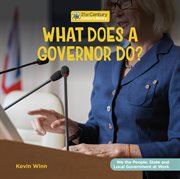 What Does a Governor Do? : We the People: State and Local Government at Work cover image