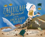 Tallulah the Mermaid and the Great Lakes Pledge cover image