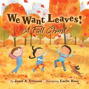 We Want Leaves! : A Fall Chant cover image