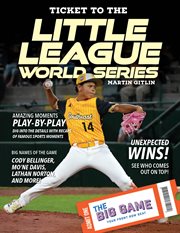 Ticket to the Little League World Series cover image