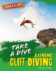 Take a Dive : Extreme Cliff Diving cover image