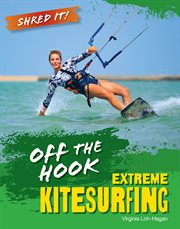 Off the Hook : Extreme Kitesurfing cover image