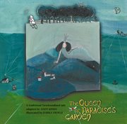 The queen of Paradise's Garden : a traditional Newfoundland tale cover image