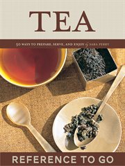 The tea deck : 50 ways to prepare, serve, and enjoy cover image