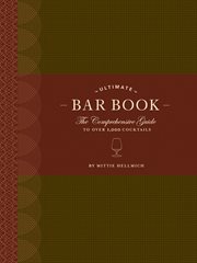 Ultimate bar book : the comprehensive guide to over 1,000 cocktails cover image