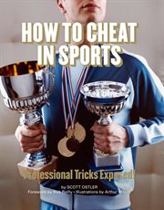 How to cheat in sports : professional tricks exposed! cover image